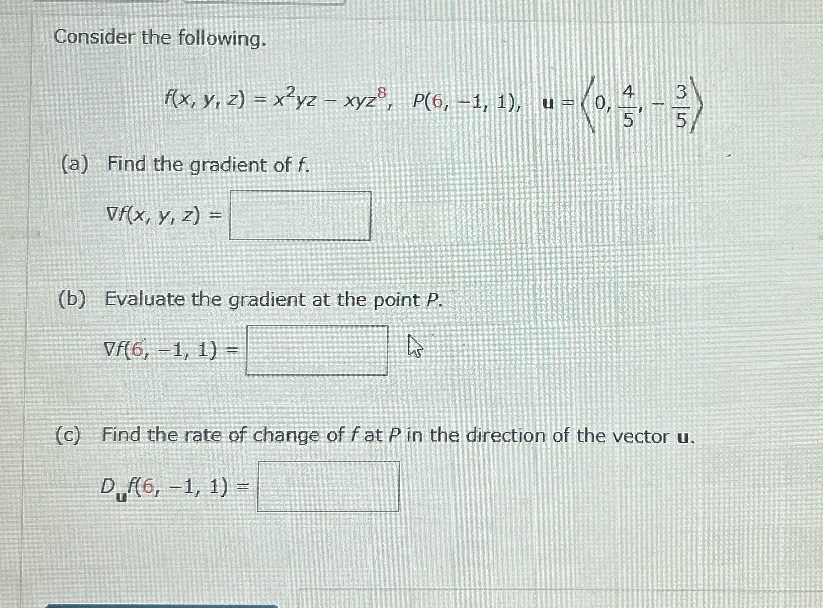 Consider the following. f ( x , y , z ) = x 2 y z