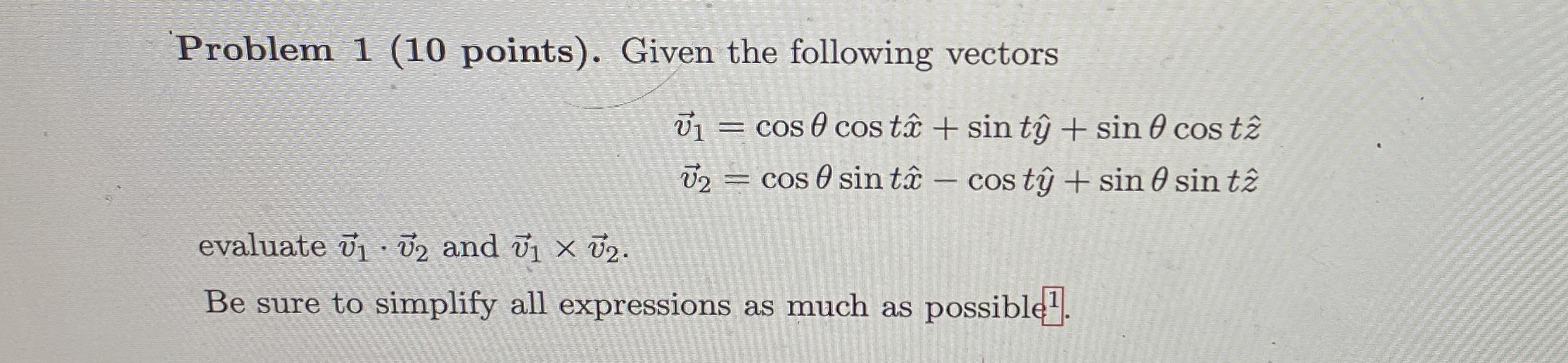 PLEASE HELP!! I need dot product and cross