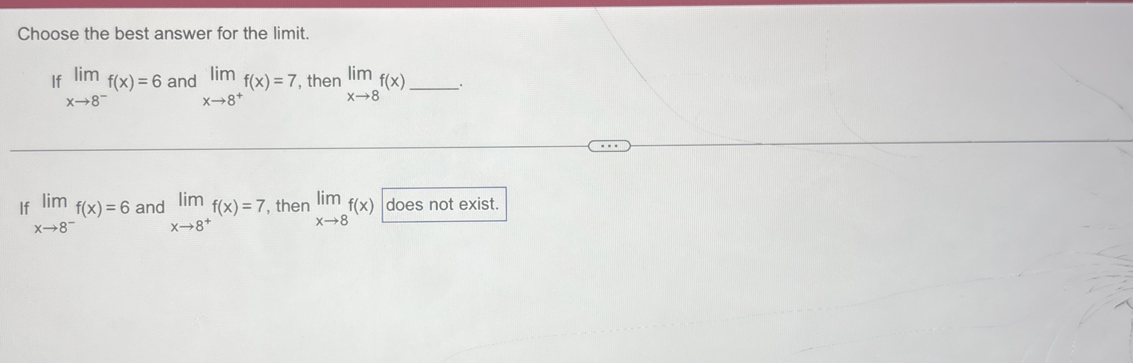 Choose the best answer for the limit . If lim x 8