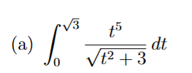 \ int _ 0 ^ ( \ sqrt ( 3 ) ) ( t ^ ( 5 ) ) / ( \