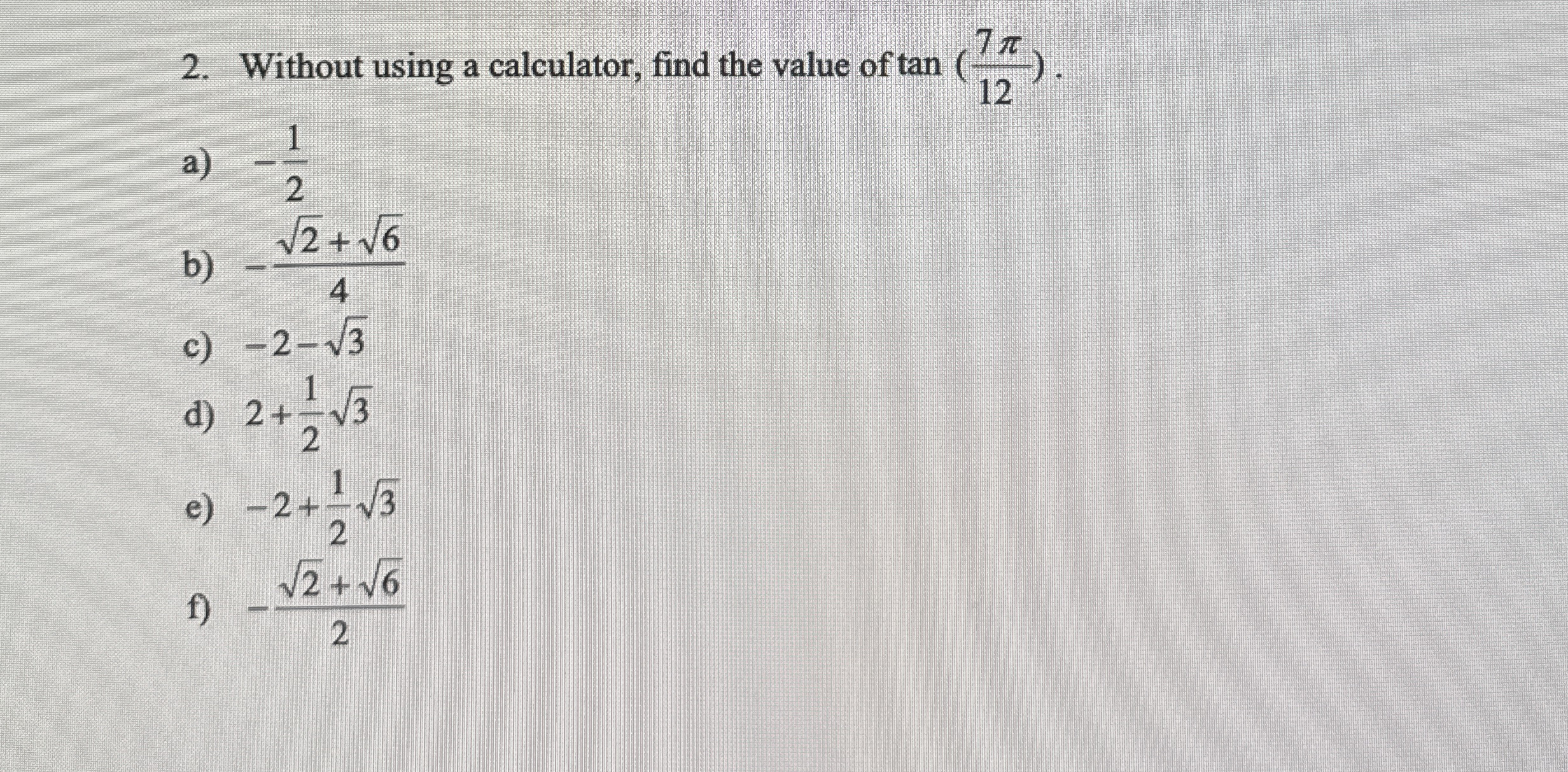 Without using a calculator, find the value of t a