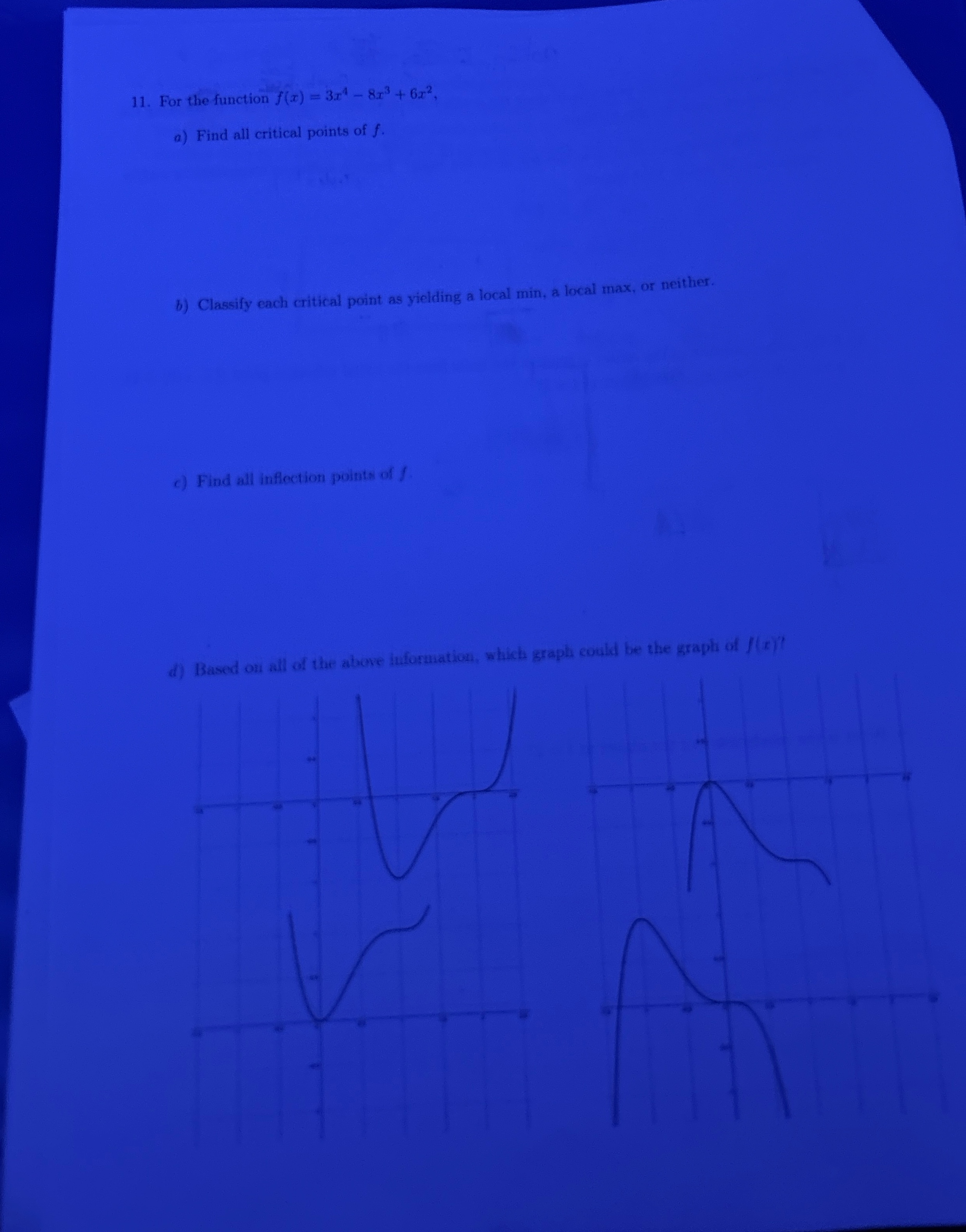 For the function f ( x ) = 3 x 4 - 8 x 3 + 6 x 2
