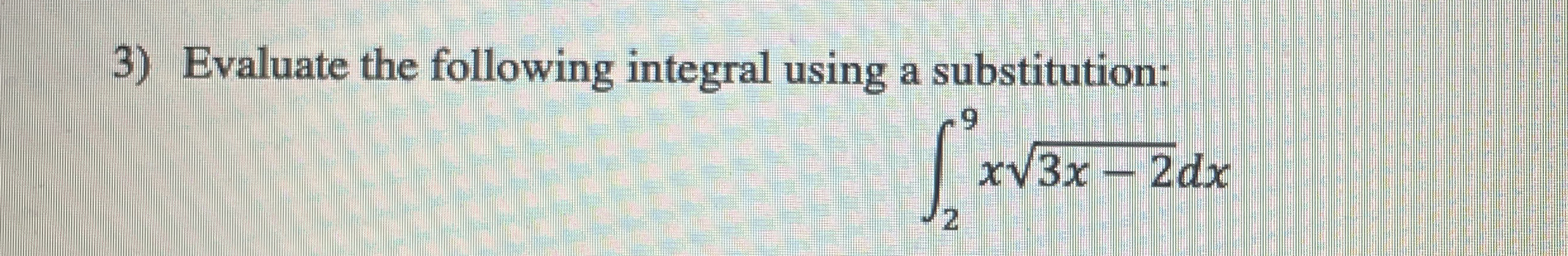 Evaluate the following integral using a