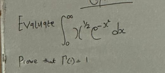 Evaluate 0 x 1 2 e - x 2 d x Prove that ( 1 ) = 1