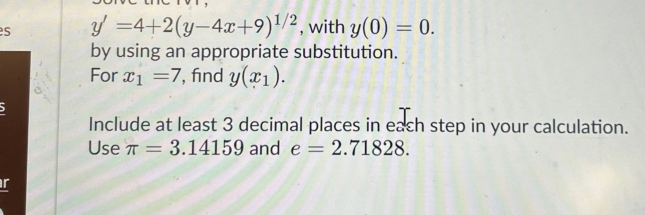 y ' = 4 2 ( y - 4 x 9 ) 1 2 , with y ( 0 ) = 0 by