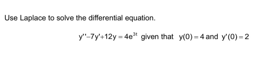 Use Laplace to solve the differential equation. y