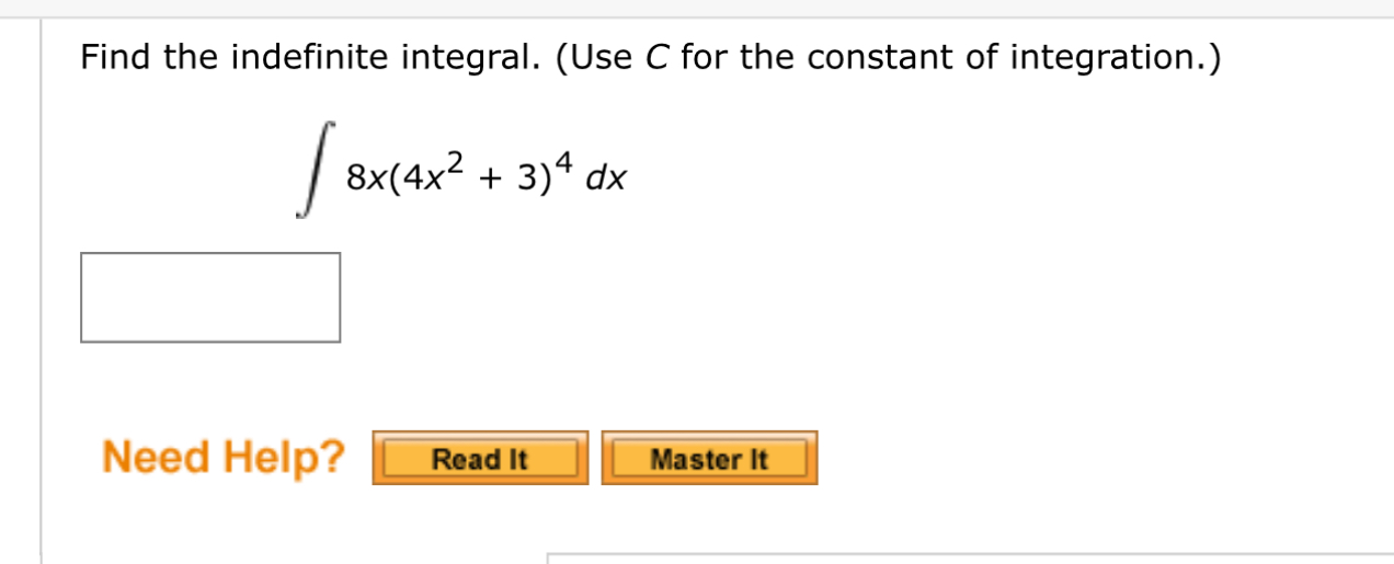Find the indefinite integral. ( Use C for the