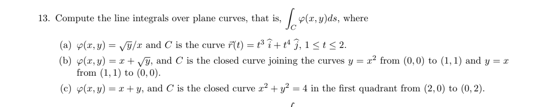 Compute the line integrals over plane curves,