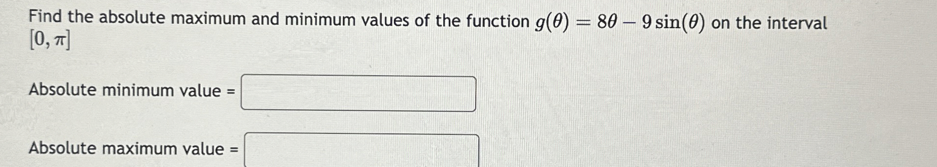 Find the absolute maximum and minimum values of