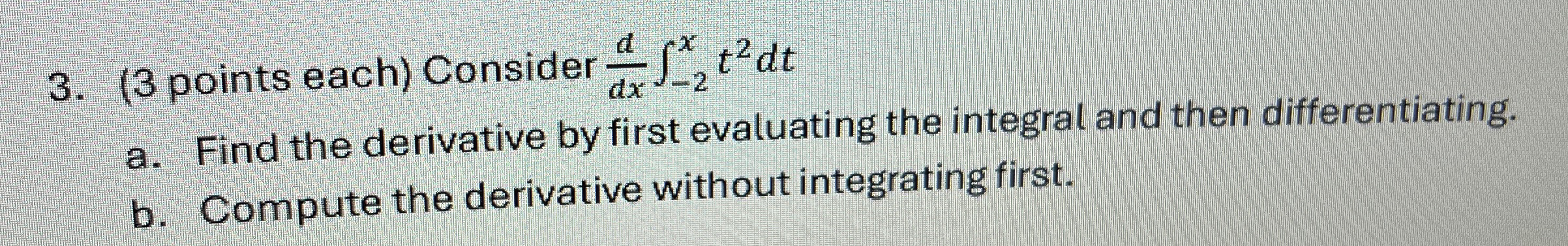 ( 3 points each ) Consider d d x - 2 x t 2 d t a