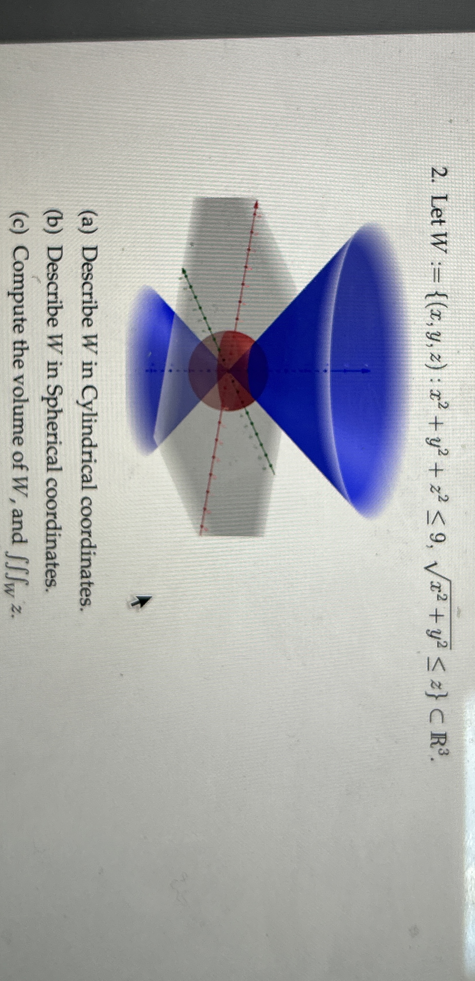 Let W : = { ( x , y , z ) : x 2 + y 2 + z 2 9 , x