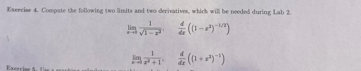 Exercise 4 . Compute the following two limits and