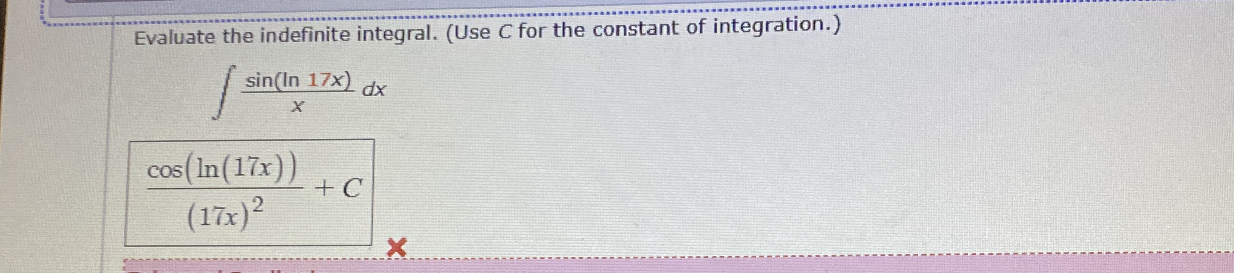 Evaluate the indefinite integral. ( Use C for the