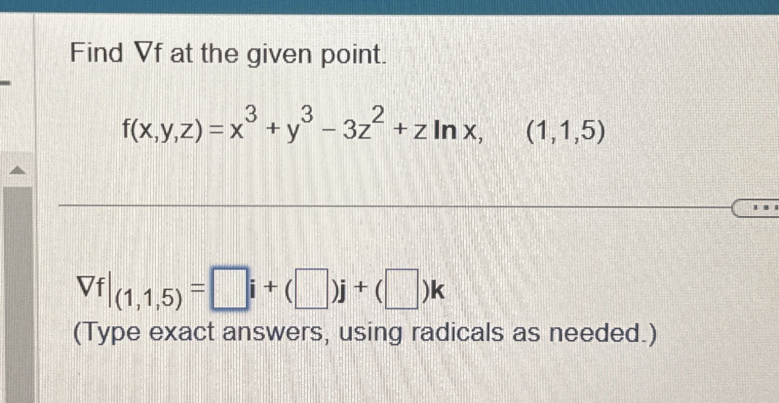 Find gradf at the given point. f ( x , y , z ) =