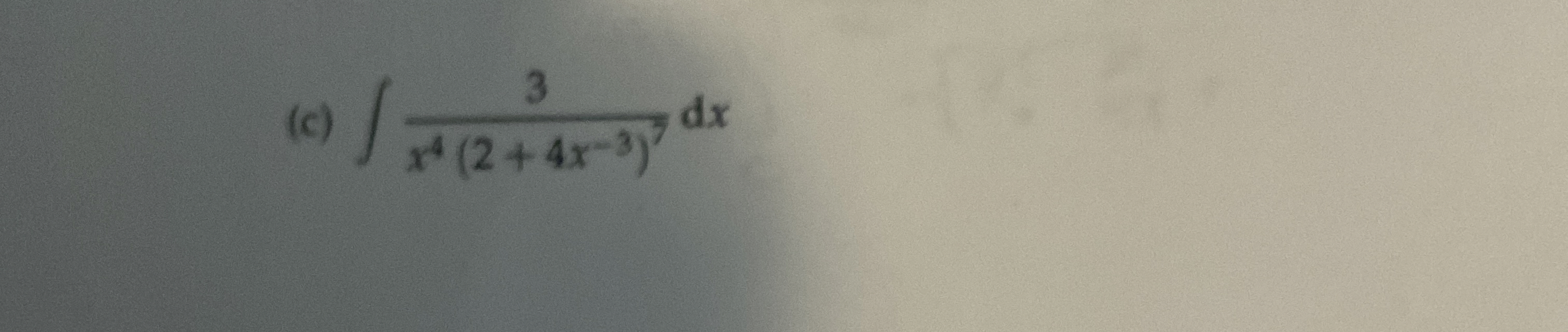( c ) 3 x 4 ( 2 + 4 x - 3 ) 7 d x