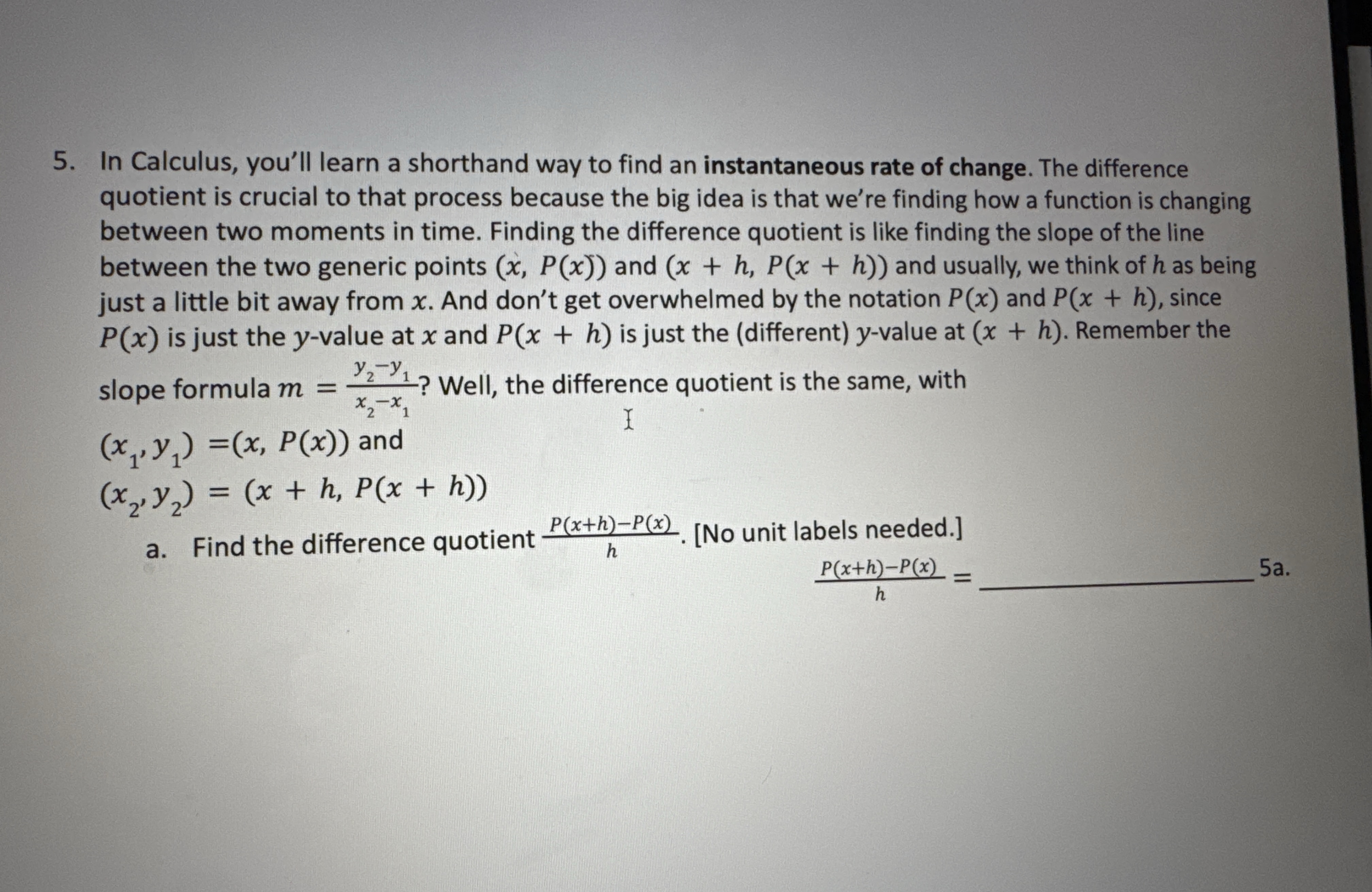 In Calculus, you'll learn a shorthand way to find