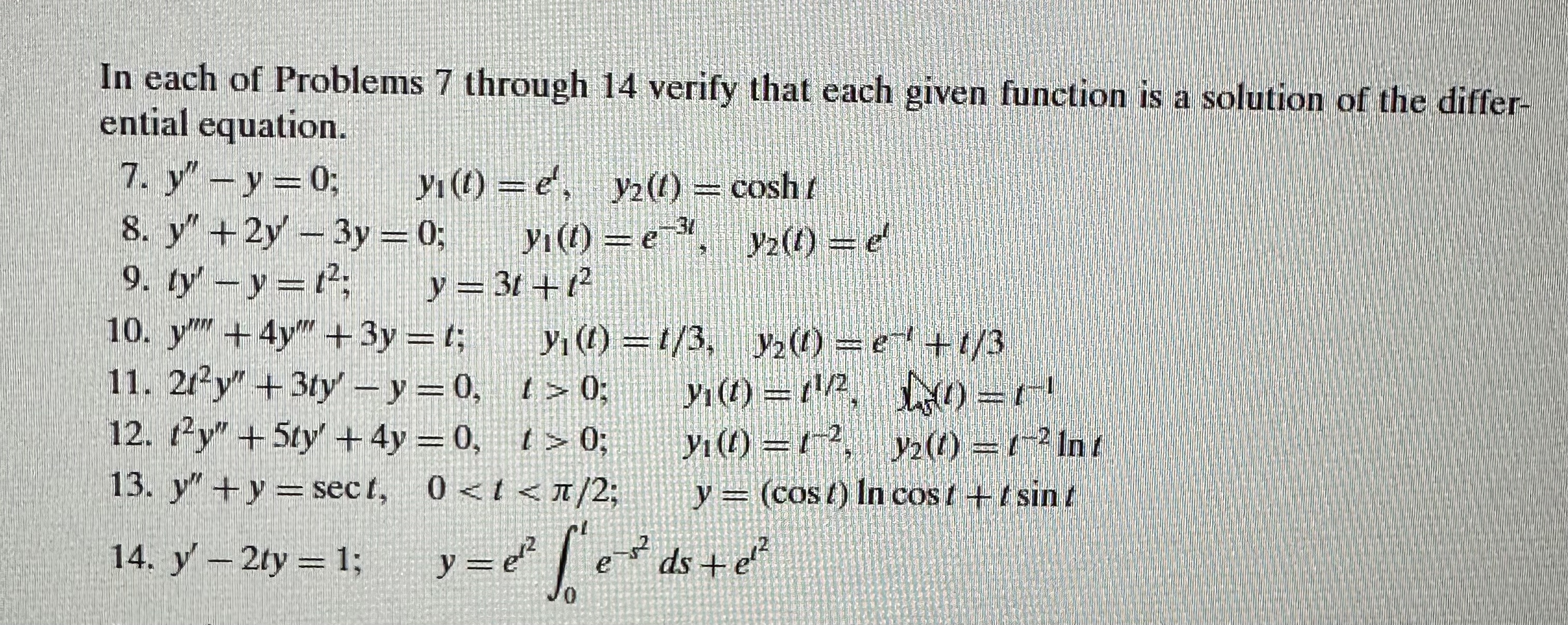In each of Problems 7 through 1 4 verify that