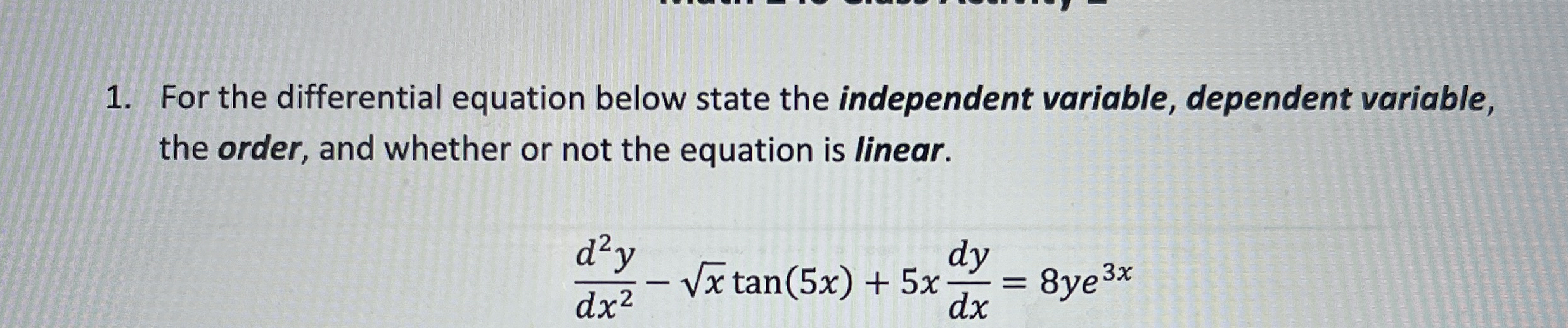 For the differential equation below state the