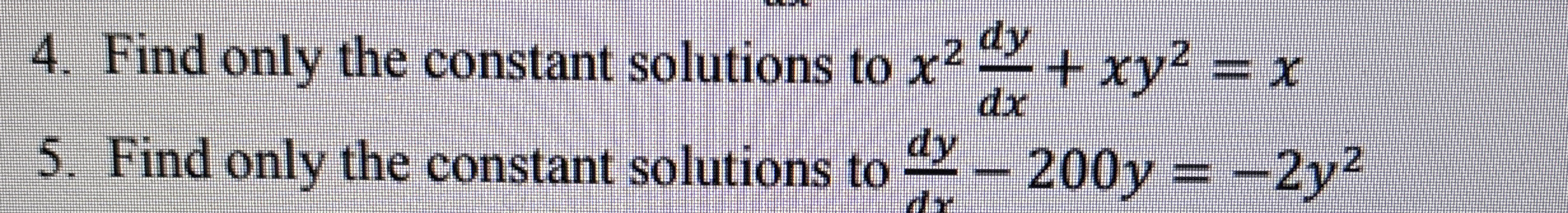 Find only the constant solutions to x 2 d y d x +