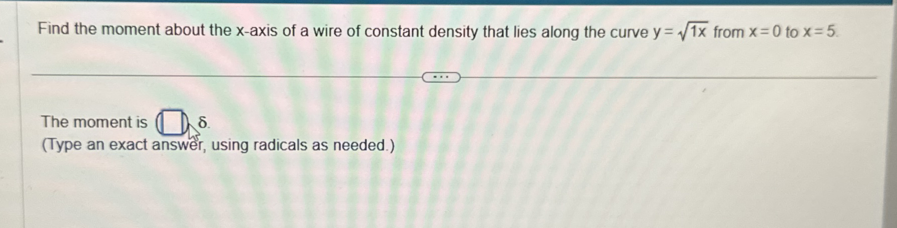 Find the moment about the x - axis of a wire of
