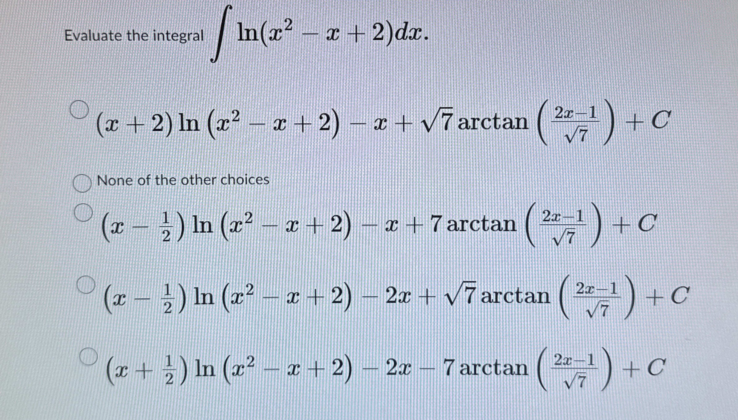 Evaluate the integral l n ( x 2 - x + 2 ) d x ( x