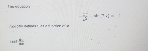 The equation - x 2 v 2 - s i n ( 7 v ) = - 1