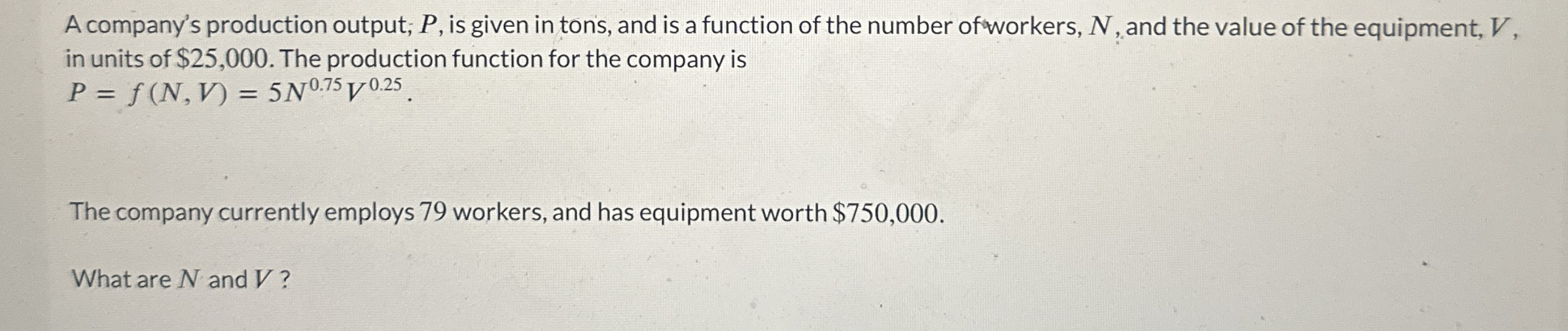 A company's production output; P , is given in