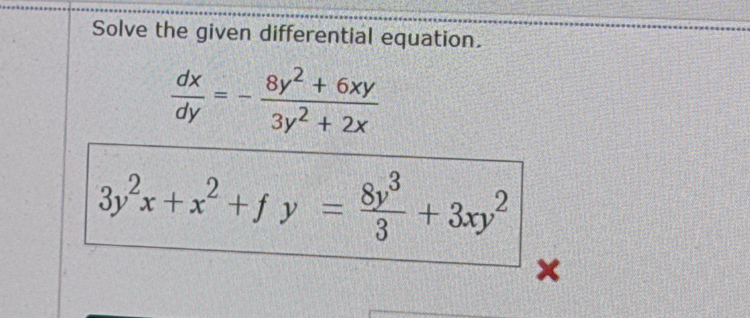 Solve the given differential equation. d x d y =
