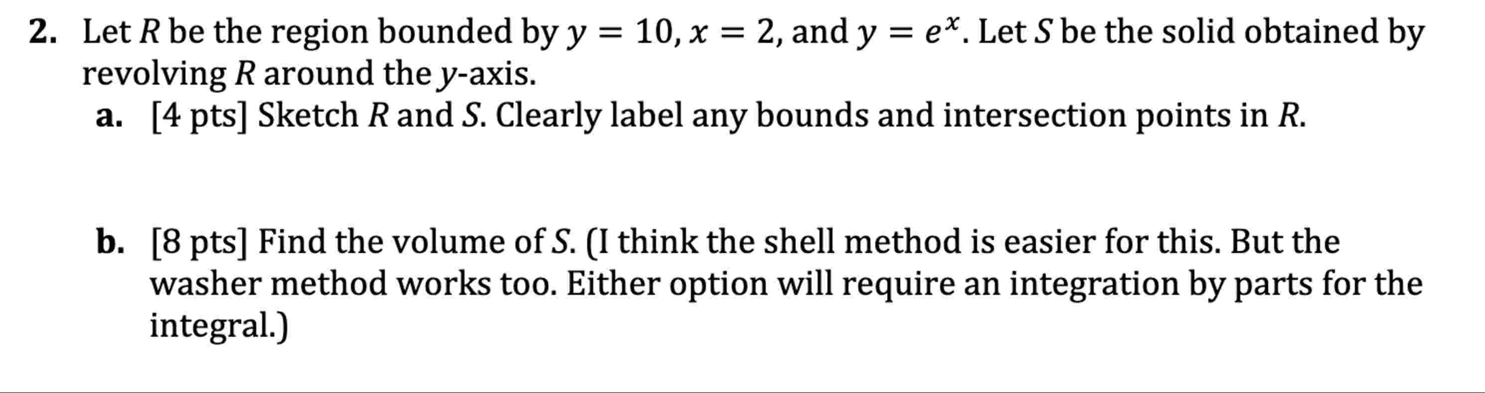 Let R be the region bounded by y = 1 0 , x = 2 ,
