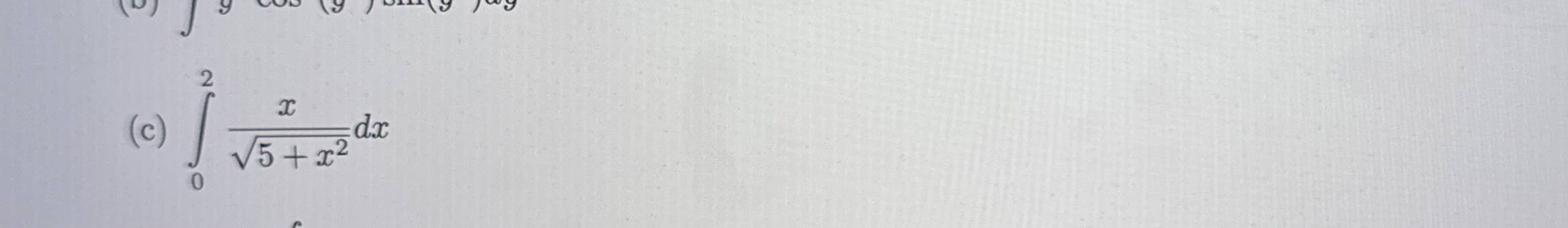 ( c ) 0 2 x 5 + x 2 2 d x