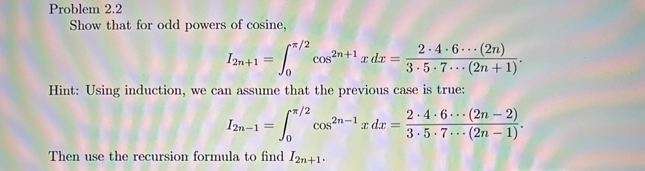 Problem 2 . 2 Show that for odd powers of cosine,