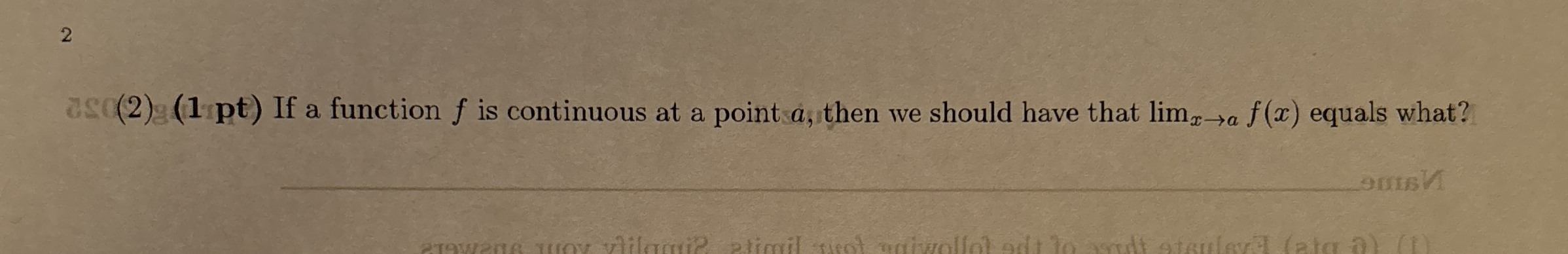 2 ( 2 ) ( 1 pt ) If a function f is continuous at