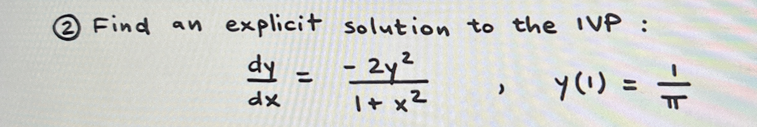( 2 ) Find an explicit solution to the IVP: d y d