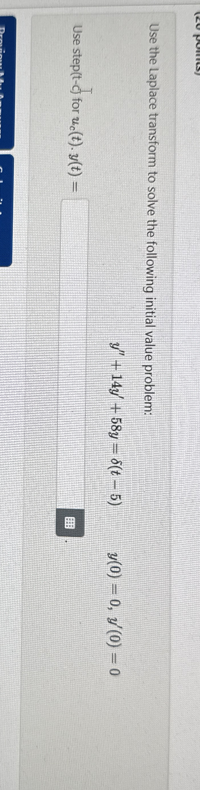 Use the Laplace transform to solve the following