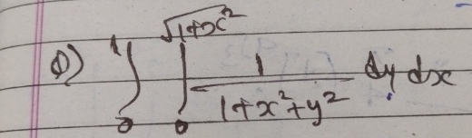 Q ) 0 1 0 1 + x 2 2 1 1 + x 2 + y 2 d y d x how