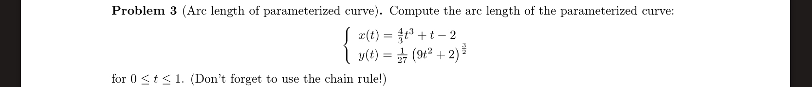 Problem 3 ( Arc length of parameterized curve ) .