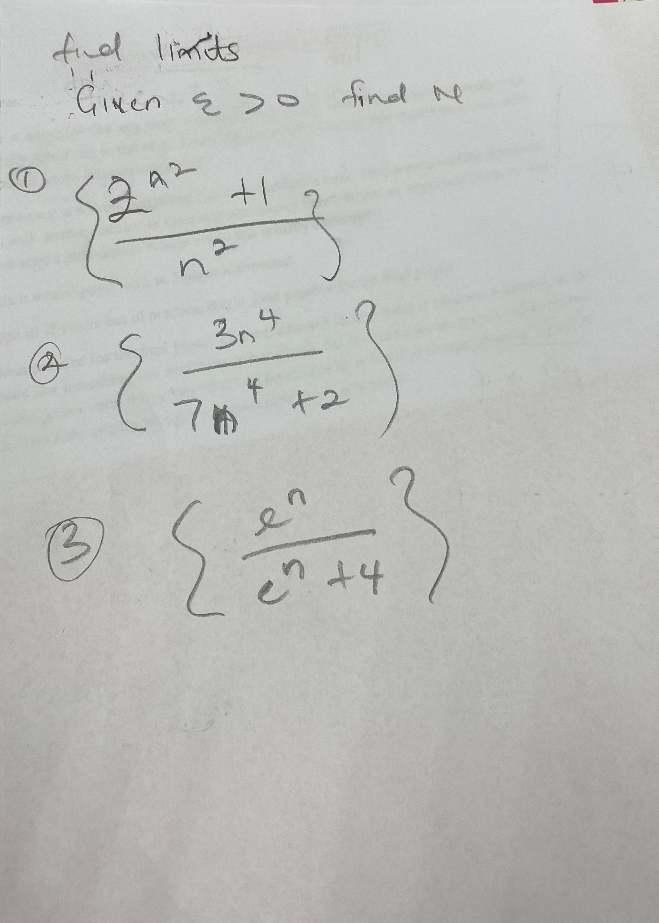 find limits Given > 0 find N ( 1 ) ( A ) { 3 n 4