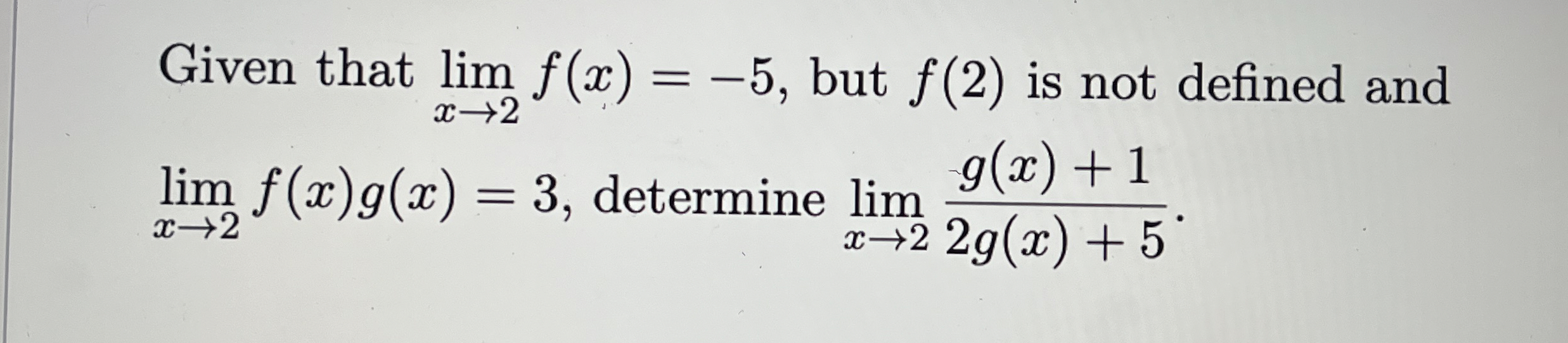 Given that lim x 2 f ( x ) = - 5 , but f ( 2 ) is