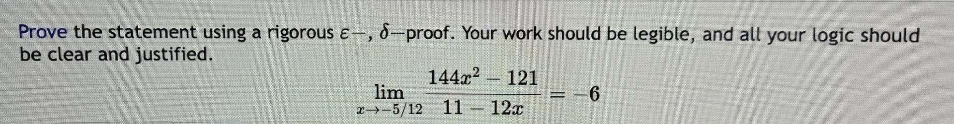 Prove the statement using a rigorous - , - proof.
