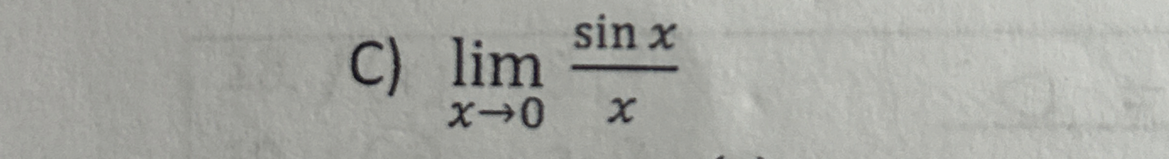 C ) lim x 0 s i n x x