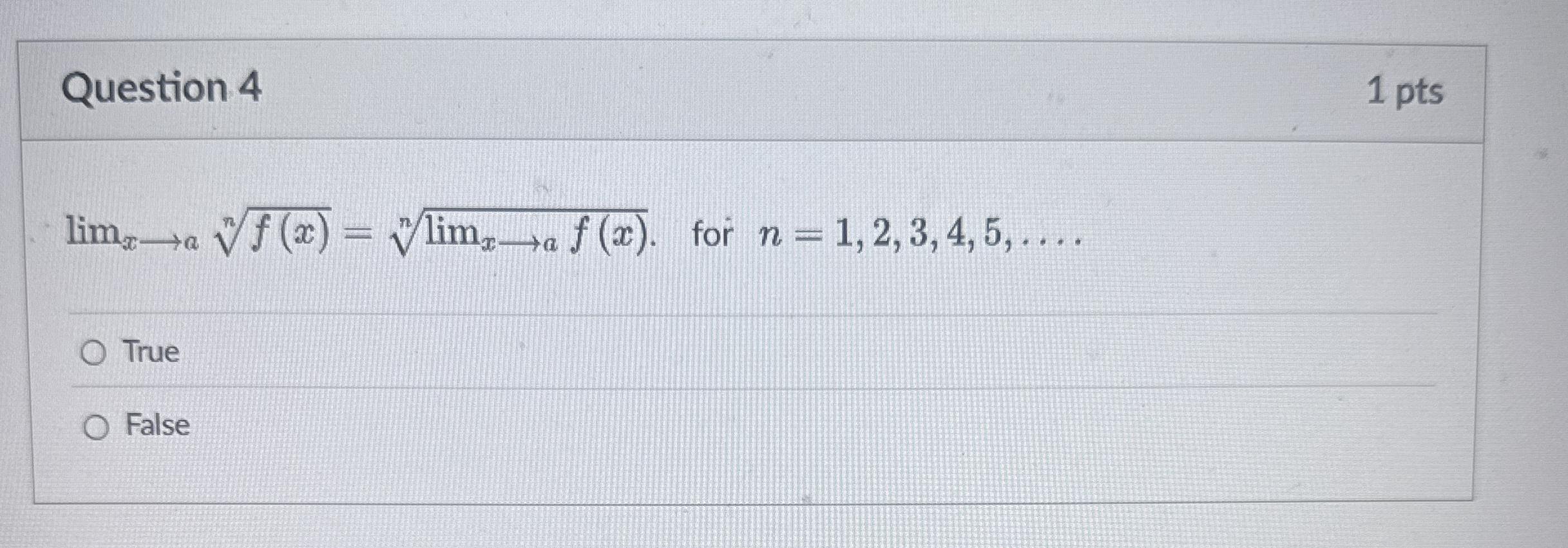 Question 4 1 pts lim x a f ( x ) n = lim x a f (