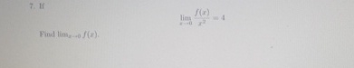If lim x 0 f ( x ) x 2 = 4 Find lim x 0 f ( x ) .