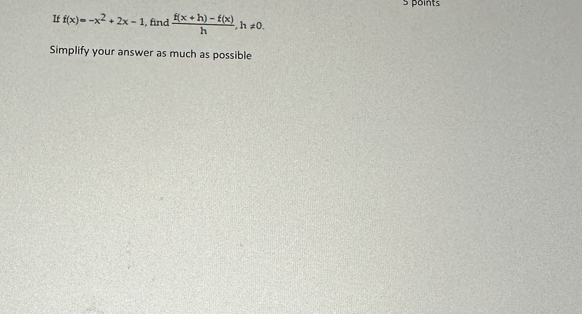 If f ( x ) = - x 2 2 x - 1 , firnd f ( x h ) - f