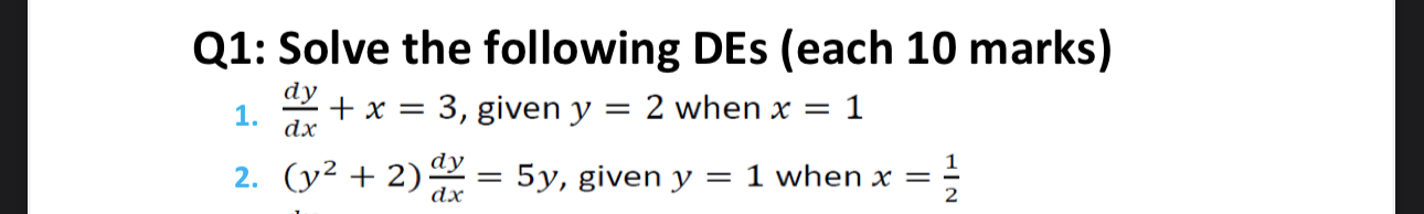 Q 1 : Solve the following DEs ( each 1 0 marks )
