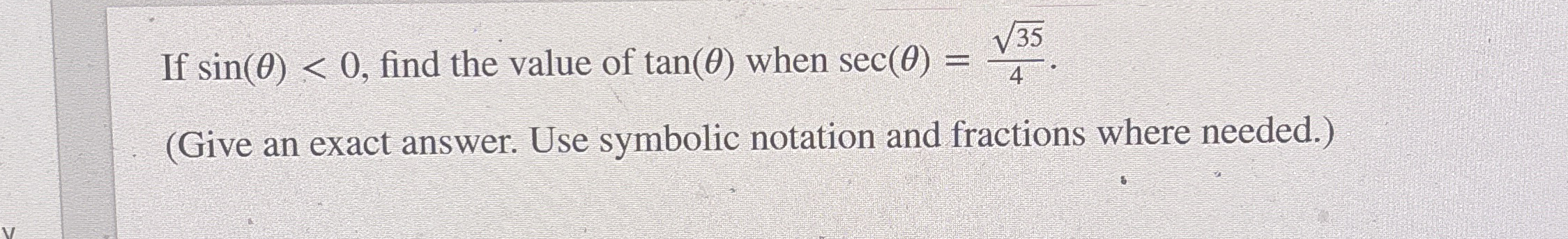 If s i n ( ) < 0 , find the value of t a n ( )