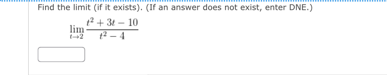 Find the limit ( if it exists ) . ( If an answer