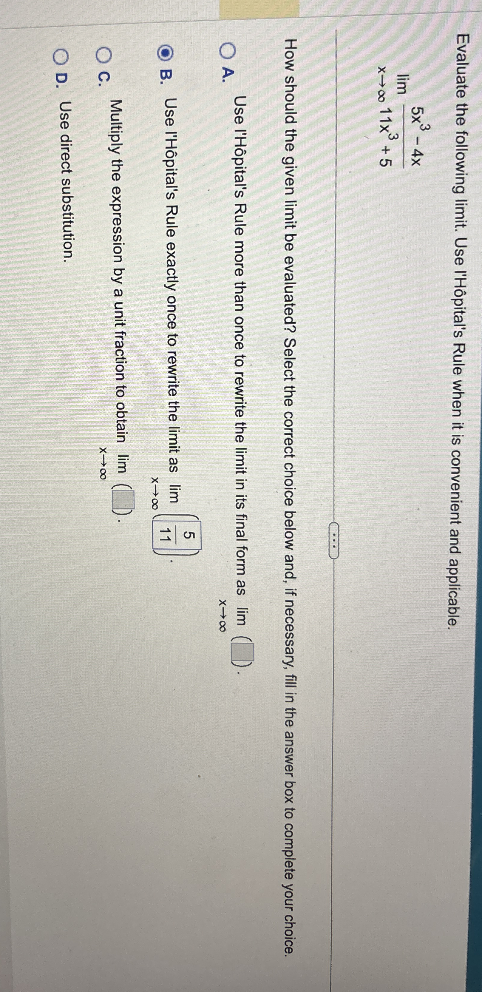 Evaluate the following limit . Use l ' H pital '