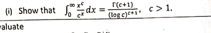 ( i ) Show that 0 x c c x d x = r ( c + 1 ) ( l o