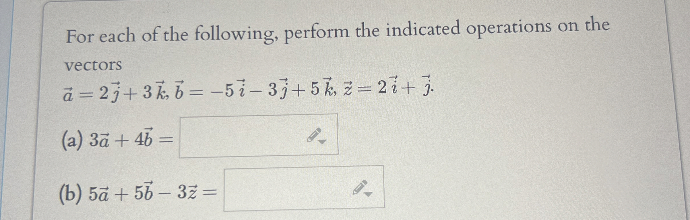 For each of the following, perform the indicated