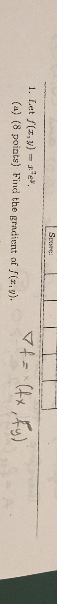 Let. f ( x , y ) = x 2 e y . ( a ) ( 8 points )